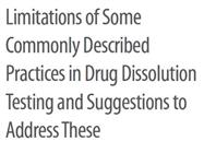 Limitations of Some Commonly Described Practices in Drug Dissolution Testing and Suggestions to Address These