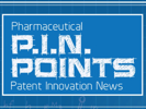Pharmaceutical P.I.N Points: Patent Innovation News