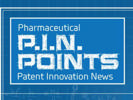 Pharmaceutical P.I.N. Points: Patent Innovation News - Nov/Dec 2024