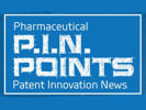 Pharmaceutical P.I.N. Points: Patent Innovation News